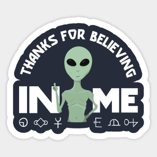 Funny alien thanks for believing in me Sticker